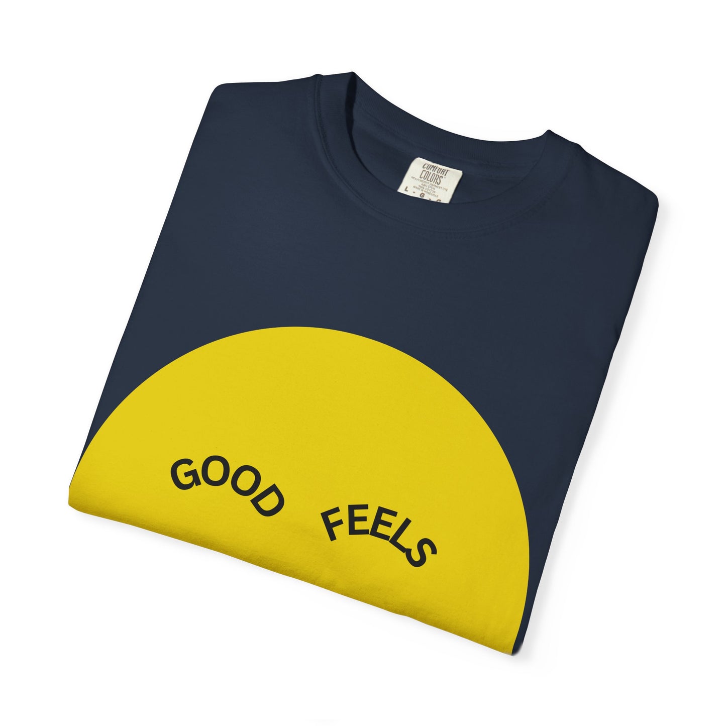 The Good Feels T-shirt (White Font)